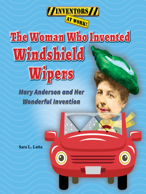 Title details for The Woman Who Invented Windshield Wipers by Sara L. Latta - Available